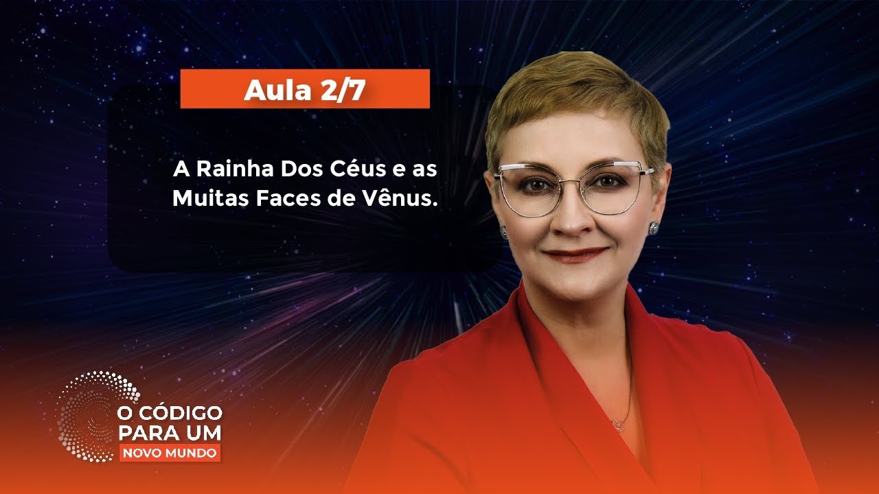 Aula 2/7 – A Rainha Dos Céus e as Muitas Faces de Vênus.