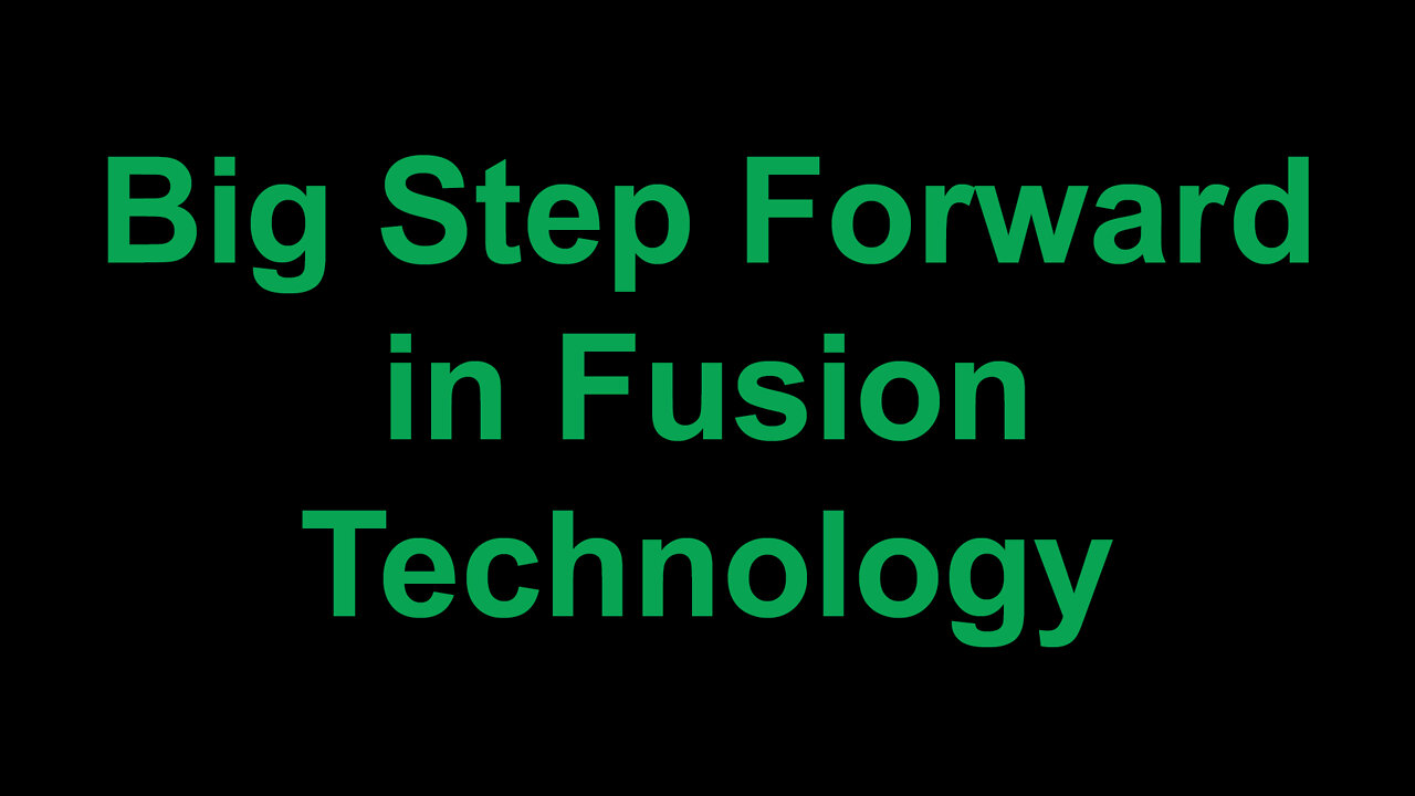 Big Step Forward in Fusion Technology
