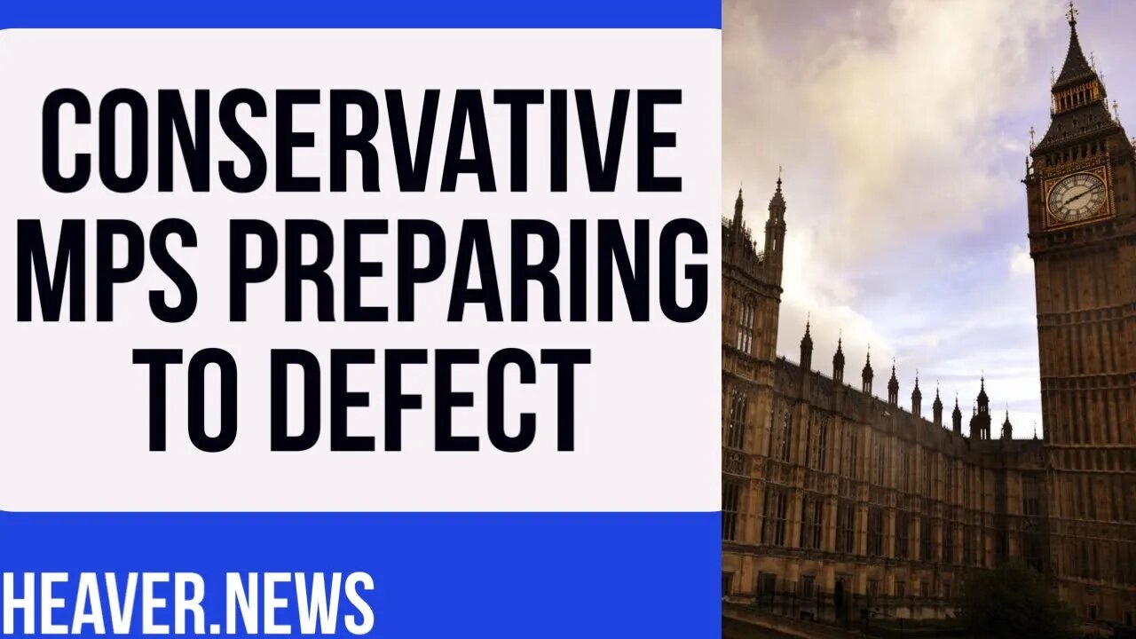 Conservative MPs Preparing To DEFECT