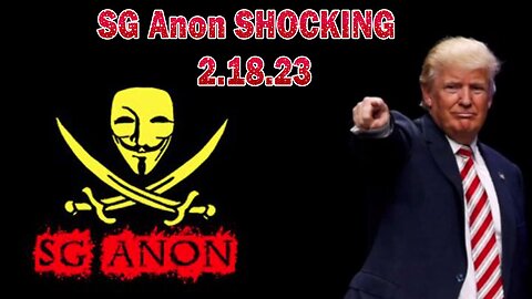 SG Anon SHOCKING News 2.18.23 - The Storm is Upon us
