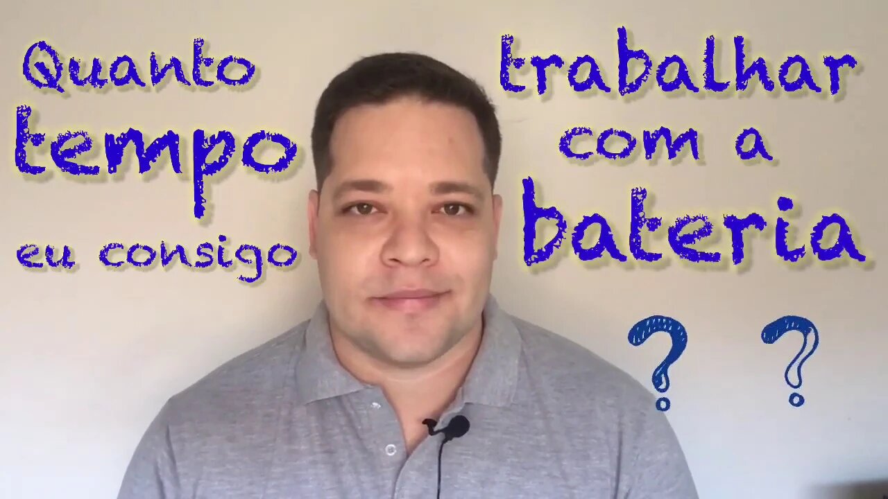 Quanto tempo eu consigo trabalhar com a bateria? EP. 2