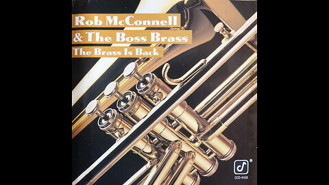 Rob McConnell & The Boss Brass - The Brass Is Back (1991) [Complete CD]