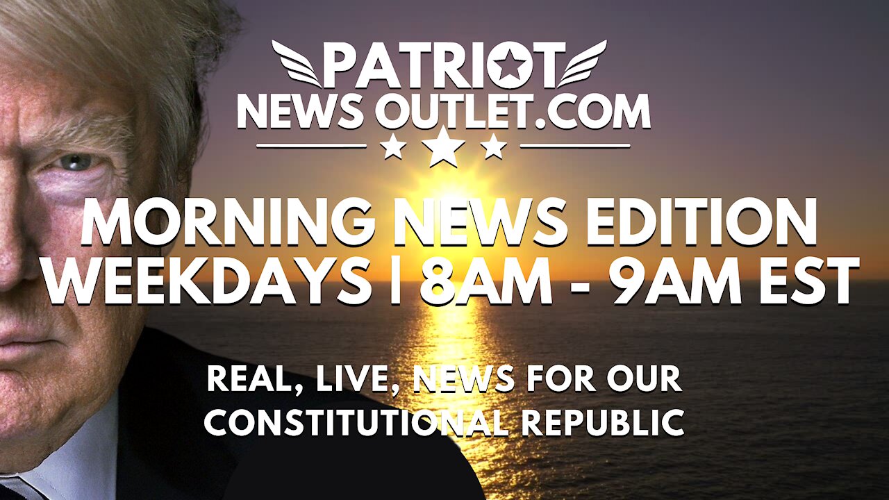 🔴 WATCH LIVE | Patriot News Outlet | Morning News Edition | 8AM EDT | 8/27/2021