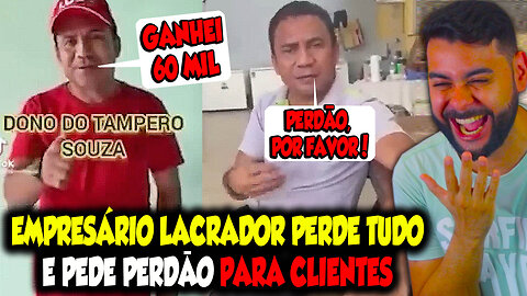 EMPRESÁRIO LACRADOR PERDE TUDO E PEDE PERDÃO PARA CLIENTES, MAS É TARDE DEMAIS