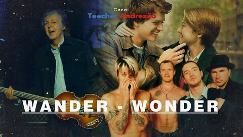 Qual a diferença entre WANDER e WONDER em inglês? Aprenda com música!