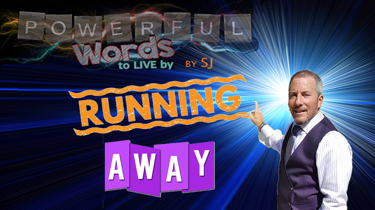 RUNNING AWAY SOLVES NOTHING