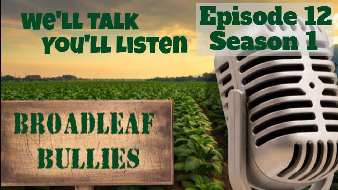 Broadleaf Bullies Season 1 Episode 12 | 2021