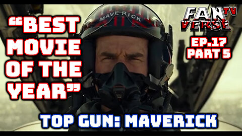 TOP GUN: MAVERICK. If You Haven't Seen It You're Missing Out! Ep. 17, Part 5