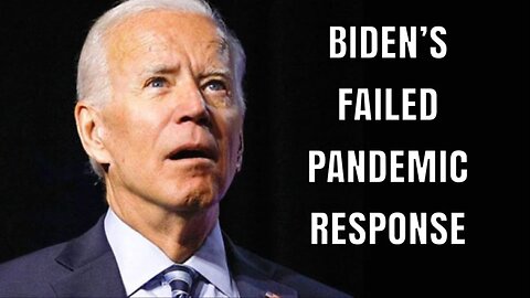 Biden’s failed pandemic response