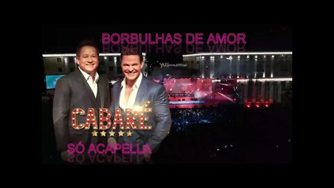 Borbulhas de Amor Leonardo & Eduardo Costa Acapella