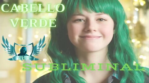 Cabello Verde Natural + Cabello Sano + Cejas,Pestañas y Vellos Verdes - Audio Subliminal 2021