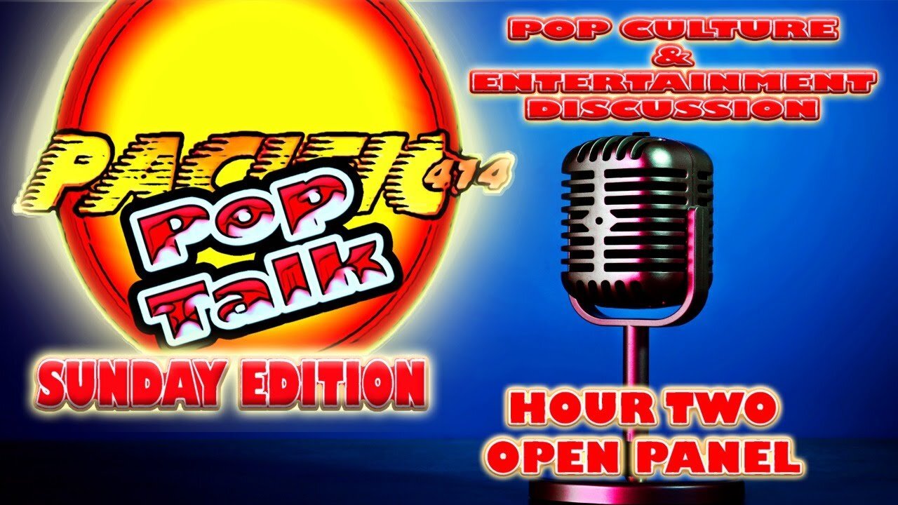 PACIFIC414 Pop Talk Sunday Edition: Pop Culture & Entertainment Discussion I Hour Two Open Panel