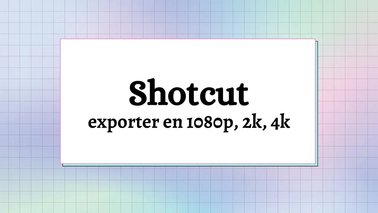 Exporter en 1080p, 1440p, 2140p sur shotcut
