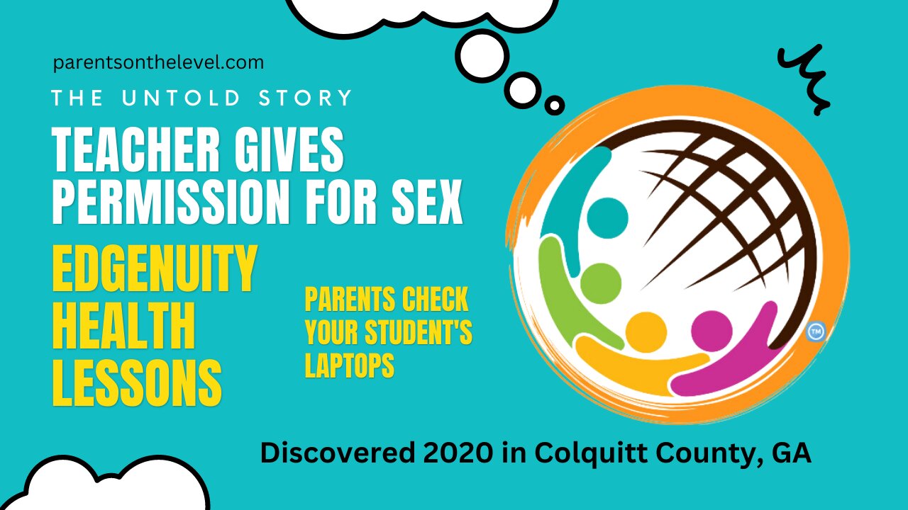 Edgenuity Teacher - Encourages kids to have sex - it's up to them.