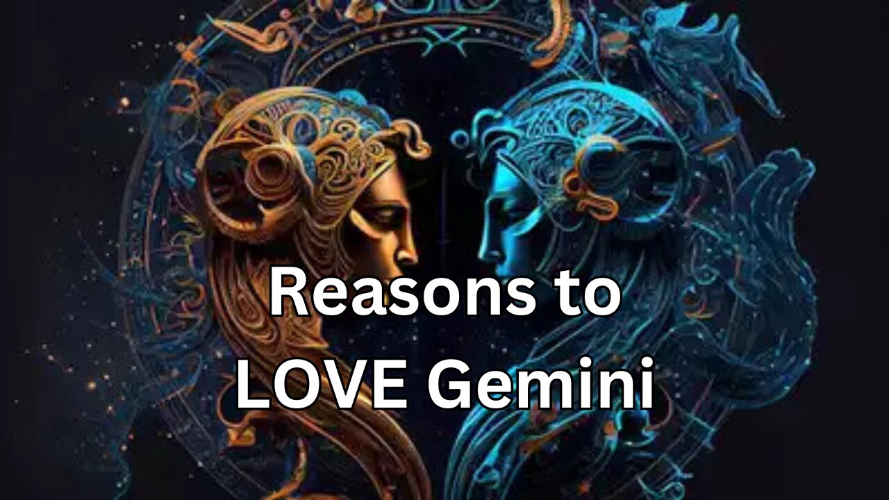 Reasons to LOVE Gemini