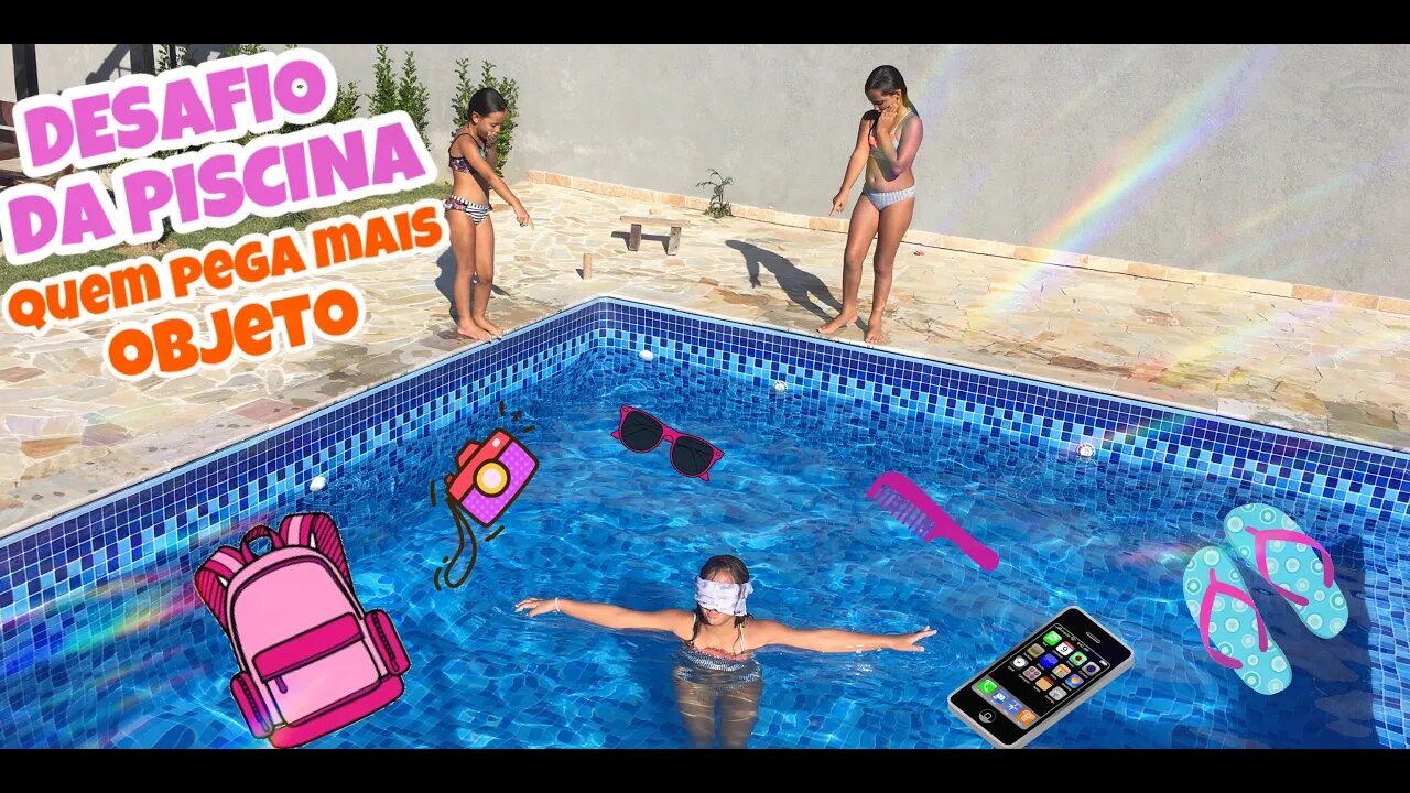 GINCANA NA PISCINA - QUEM PEGA MAIS OBJETOS DENTRO DA PISCINA DE OLHOS VENDADOS / 3 irmãs demais