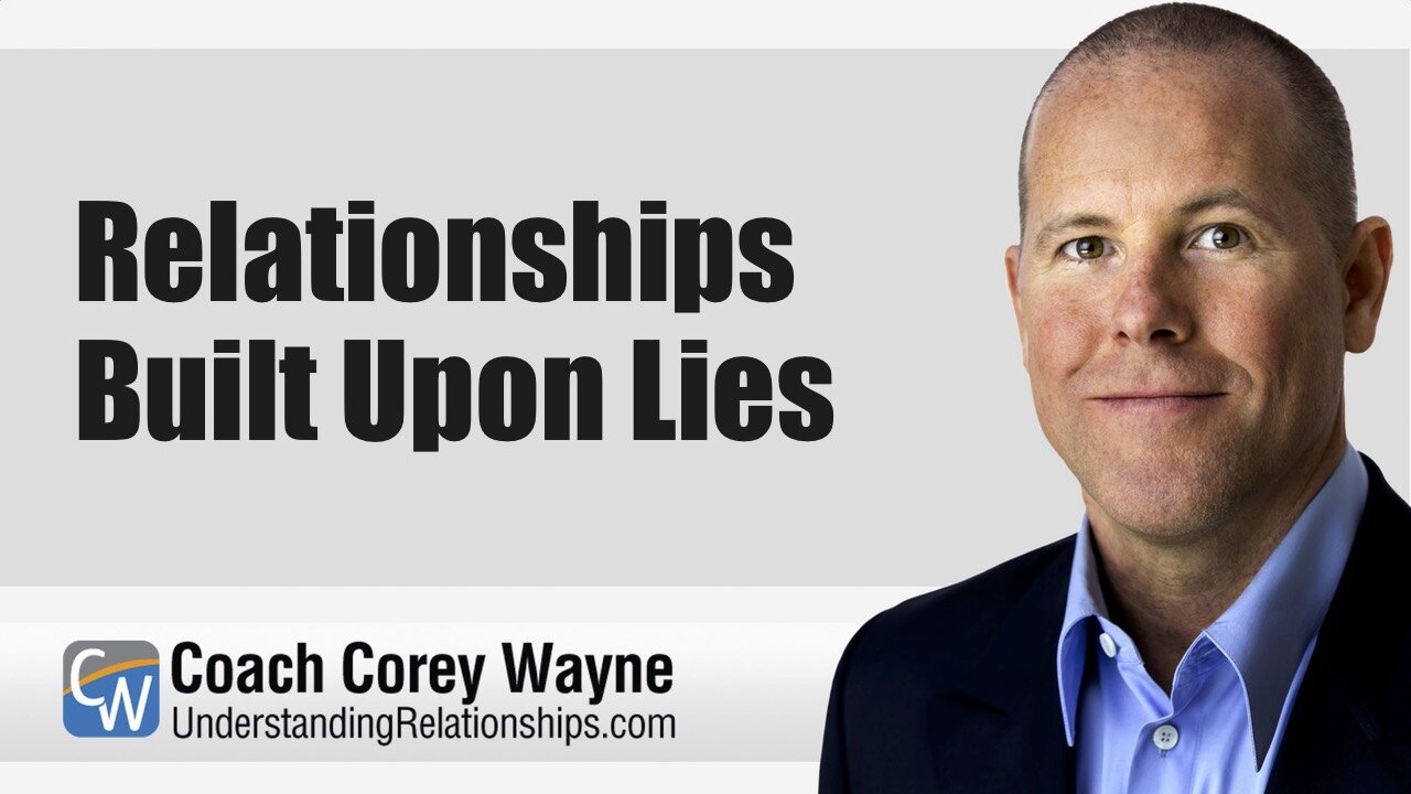 Relationships Built Upon Lies