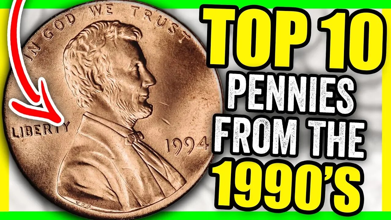 TOP 10 PENNIES TO LOOK FOR FROM THE 90'S - SUPER RARE PENNIES