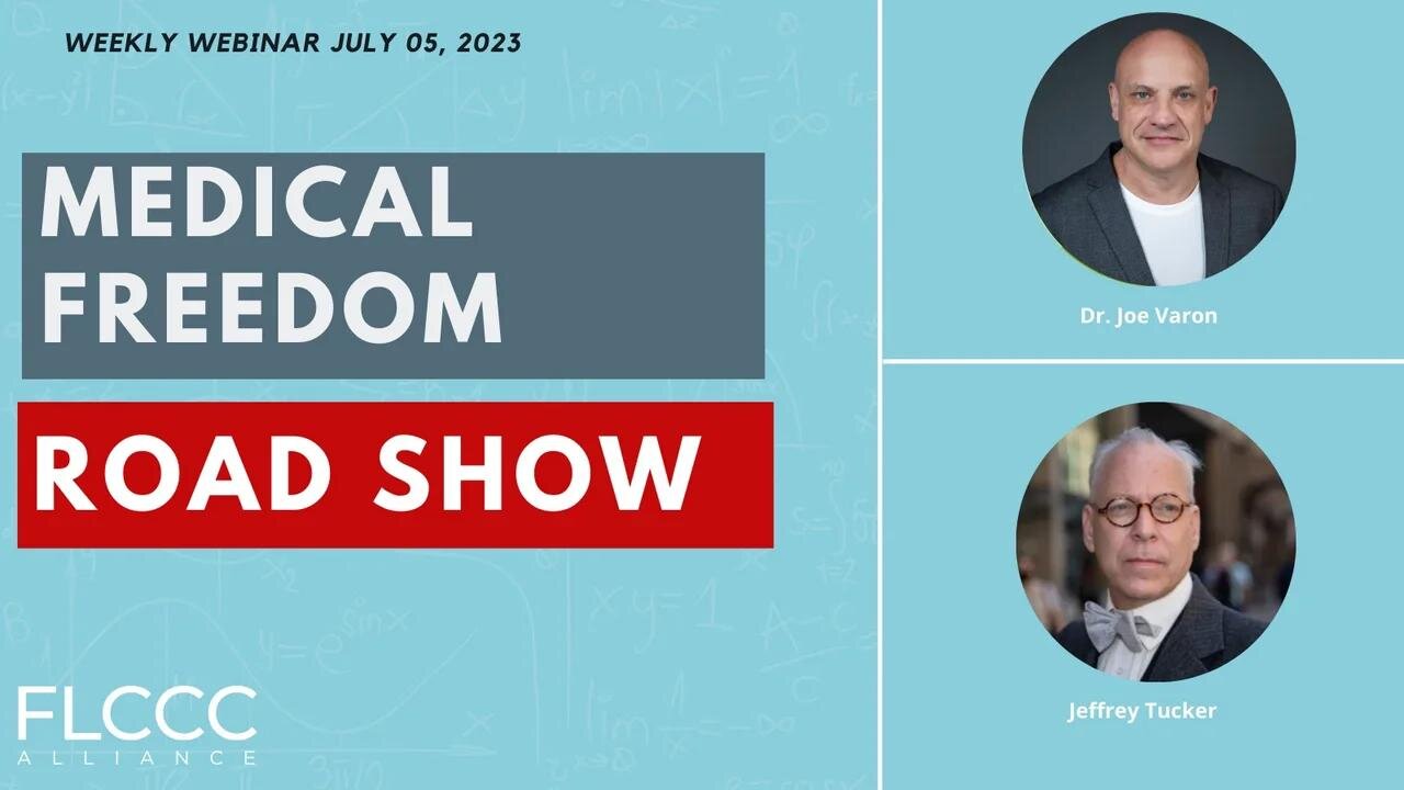 Medical Freedom Road Show: FLCCC Weekly Update (July 05, 2023)