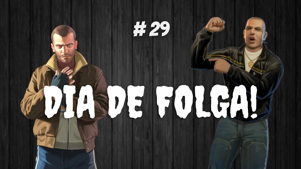 GTA IV - (#29) Dia de Folga !