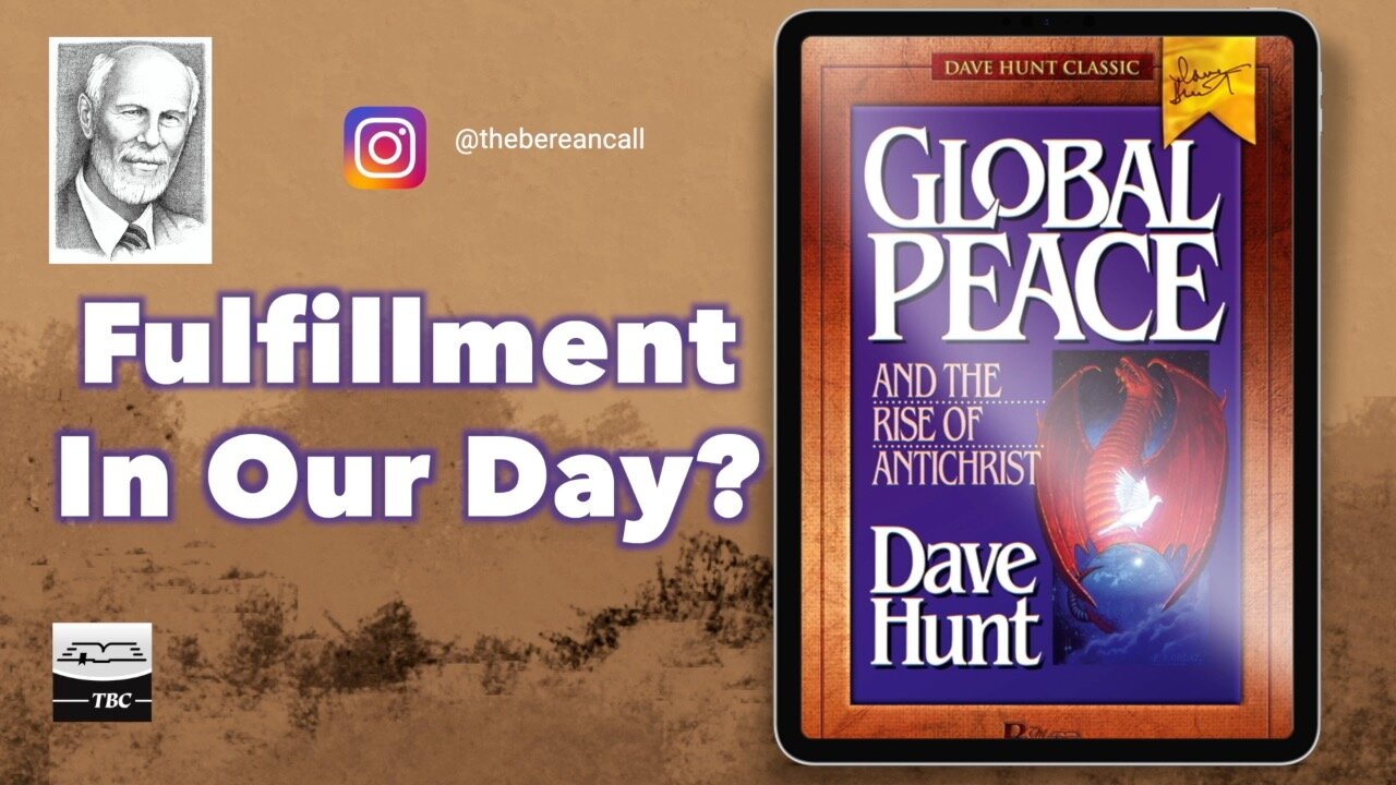 Global Peace and the Rise of Antichrist: Fulfillment in Our Day?