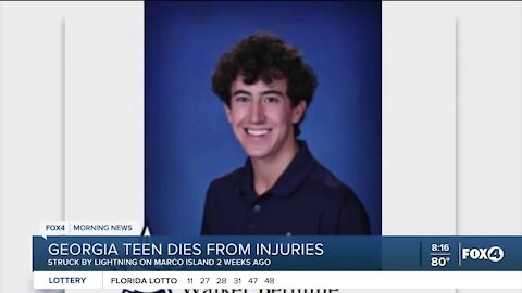 The Georgia teen that was struck by lightning on Marco Island has died