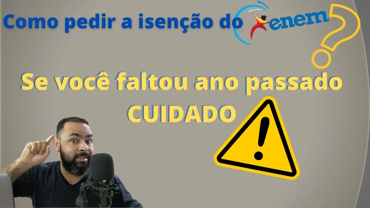 Como pedir a isenção do Enem ? E se você faltou ano passado: CUIDADO !