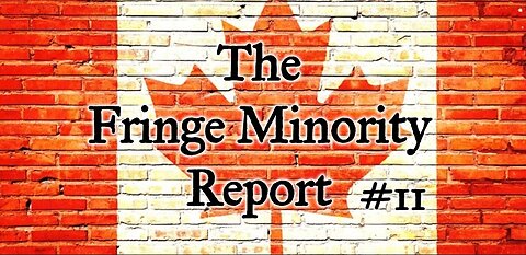 The Fringe Minority Report #11 National Citizens Inquiry