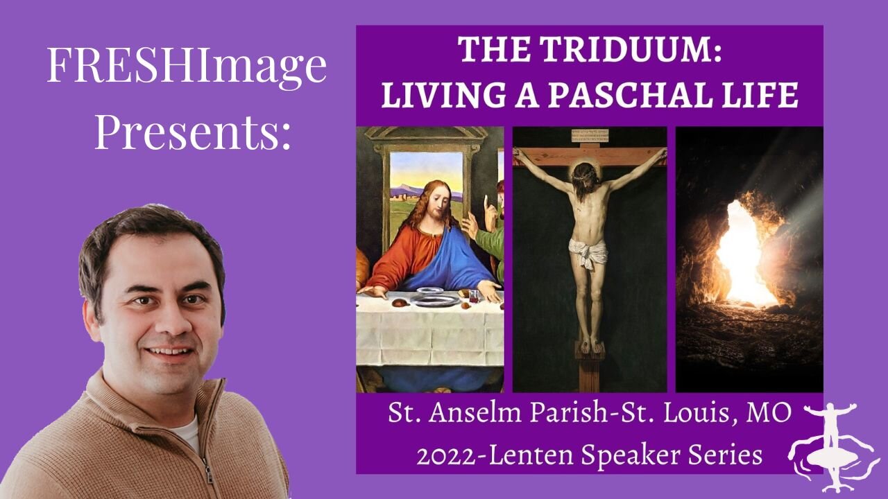 The Triduum: Living a Paschal Life-Lenten Speaker Series-St. Anselm Parish, St. Louis, MO