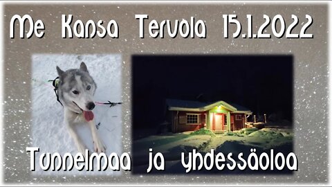 Me Kansa Tervola - Tunnelmaa ja yhdessäoloa 15.1.2022