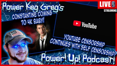 Constantine Coming to 4K! ; YouTube's New Form of Censorship? | Power!Up!Podcast!