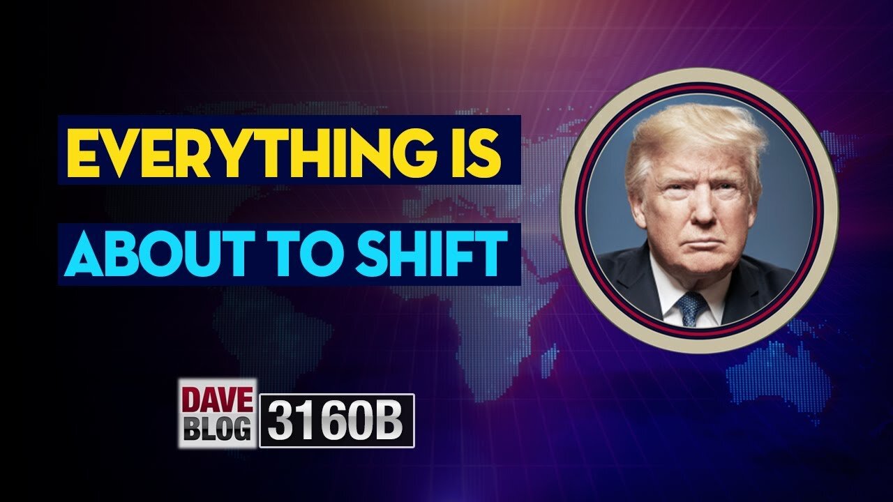 X22 REPORT 3160B - EVERYTHING IS ABOUT TO SHIFT