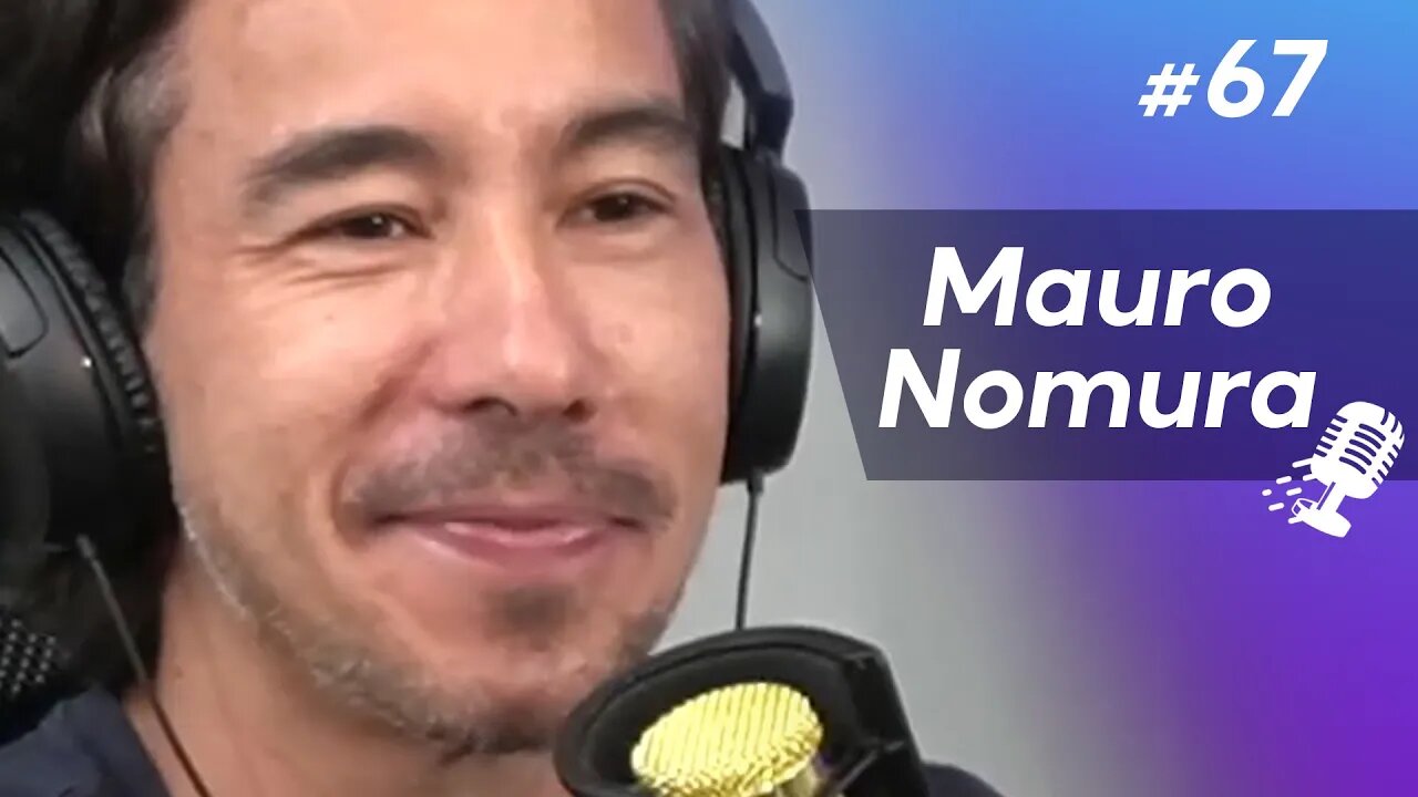 MAURO NOMURA | Empreendedor de Franquias #67