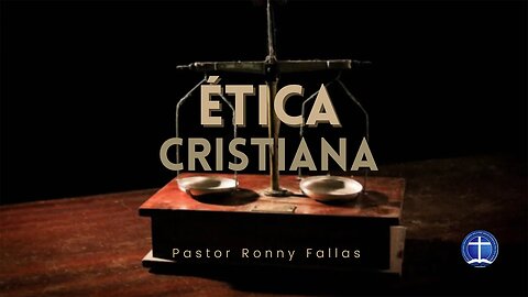 Ética Cristiana. Lección 39