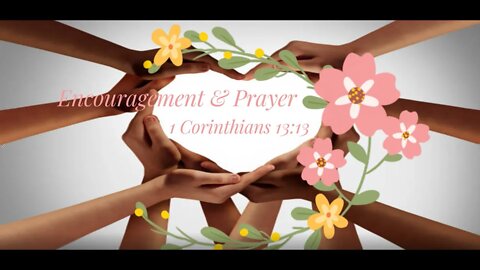 Encouragement and Prayer - 1 Corinthians 13:13