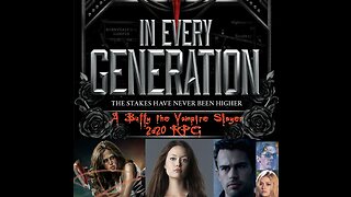 [RUMBLE EXCLUSIVE] Buffy the Vampire Slayer RPG: 2d20 Years Later | Into Every Generation - Episode 3: "Ogre the Moon"