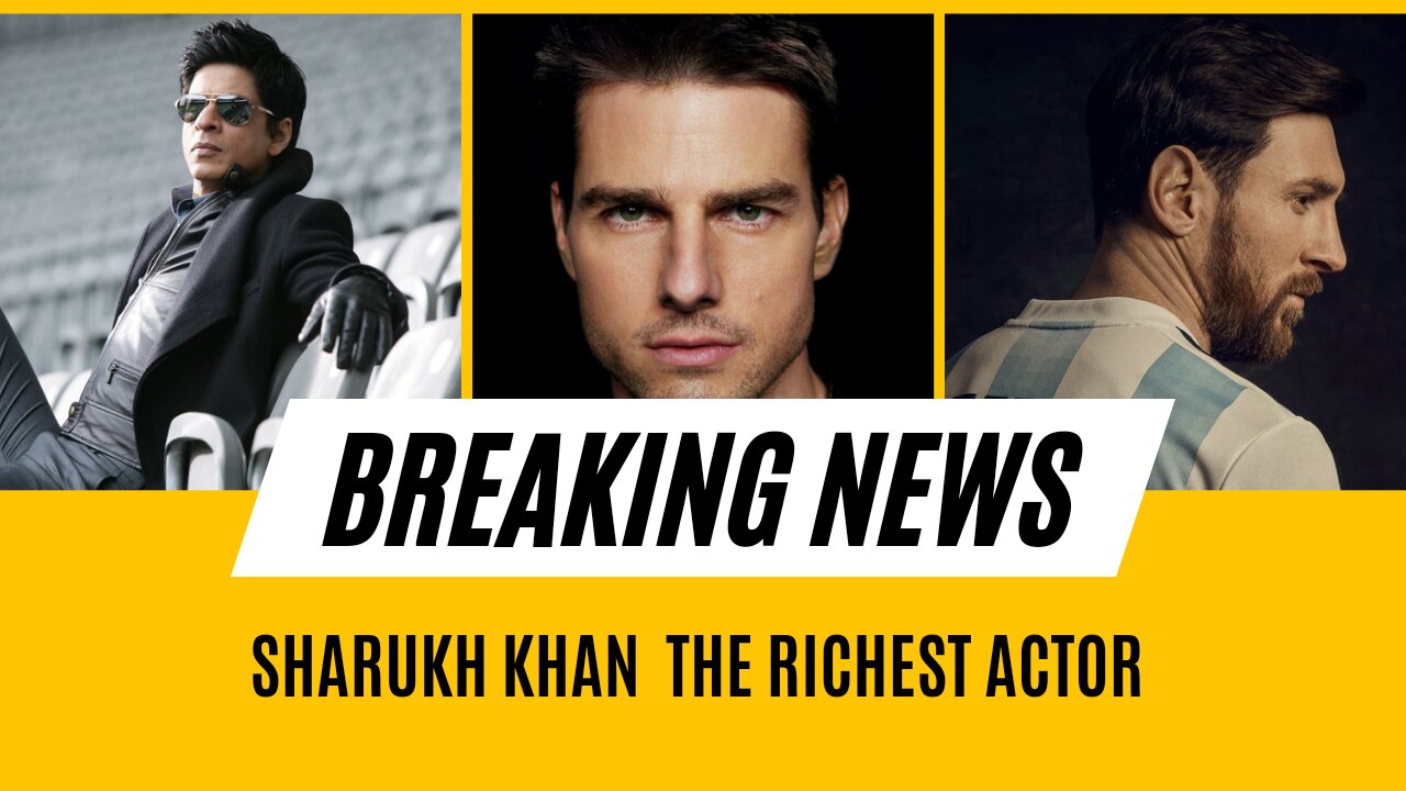 INDIAN filmstar SHAHRUKH KHAN is rich than MSSSI and TOM