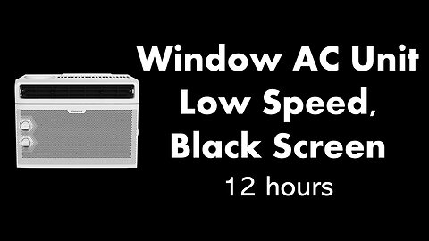 Window AC Unit - Low Speed, Black Screen ❄️⬛ • 12 hours