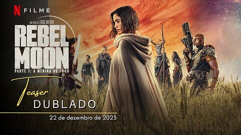 Rebel Moon - Parte 1: A Menina do Fogo | Teaser trailer oficial dublado | 2023