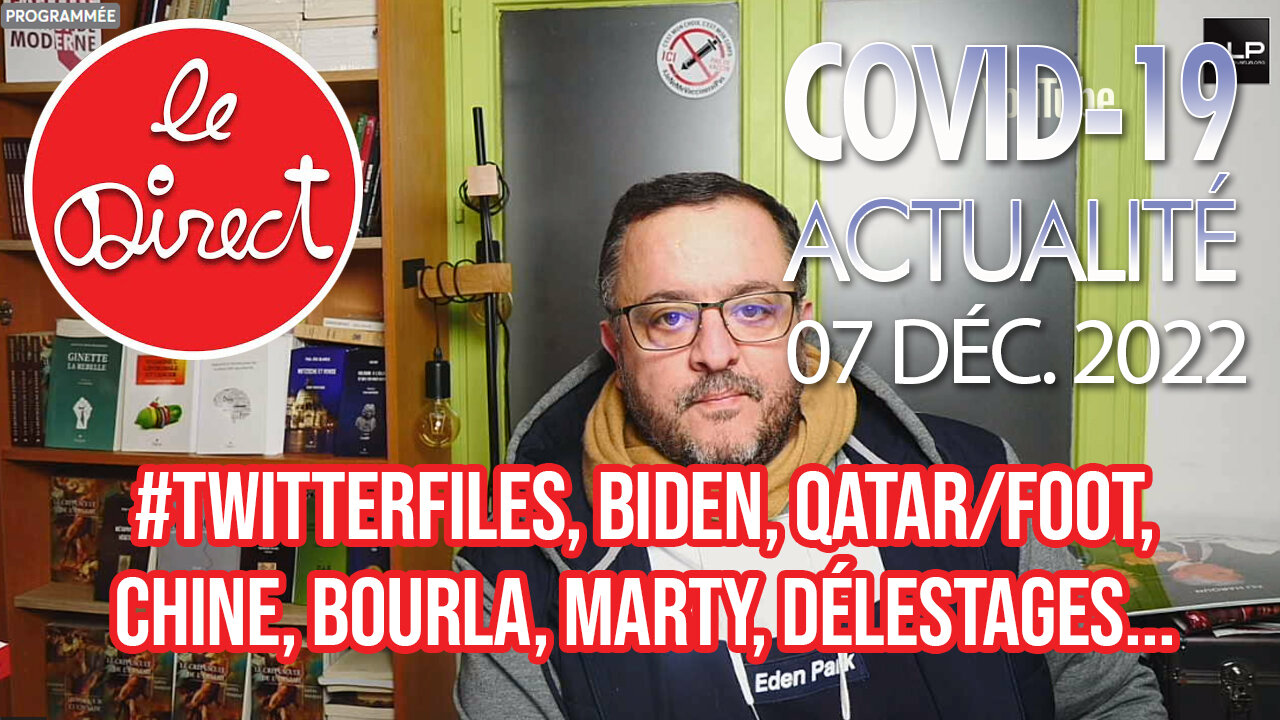 Direct 7 déc. 22 : #TwitterFiles, Biden, Qatar/Foot, Chine, Bourla, Marty, Délestages...