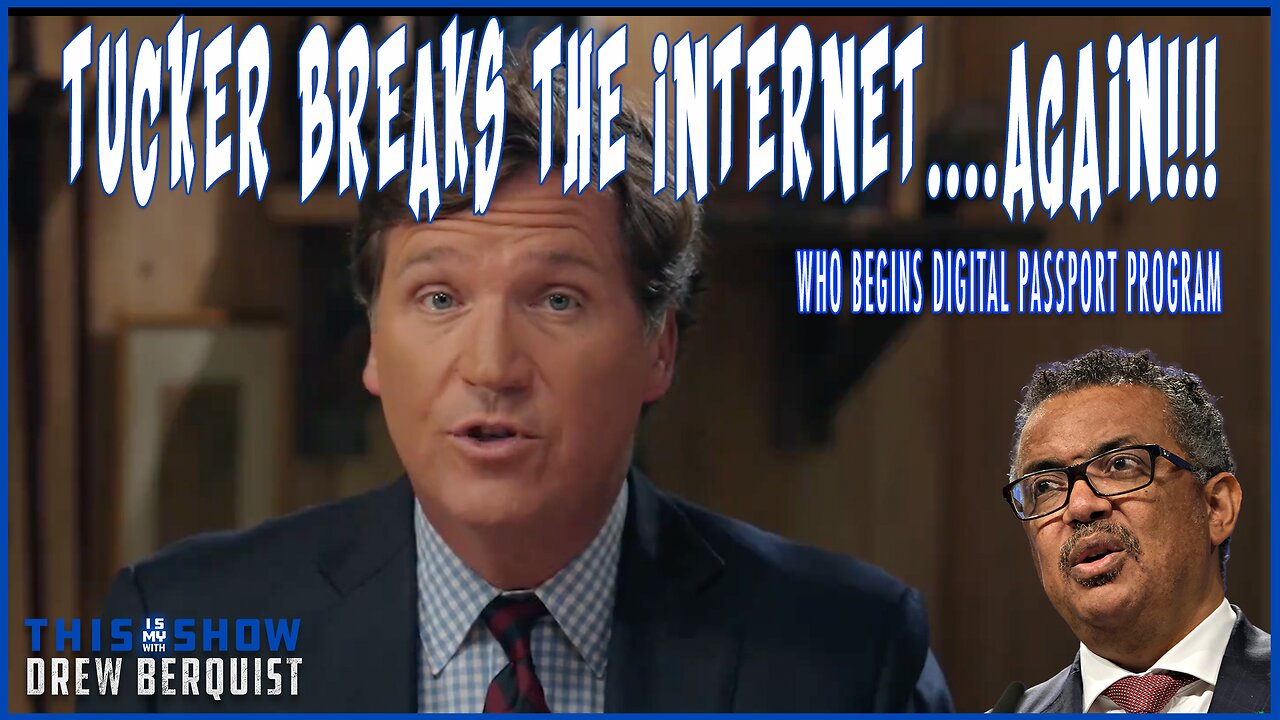 Tucker Breaks Internet Again | WHO Launches Digital Health Certificates | Ep 570