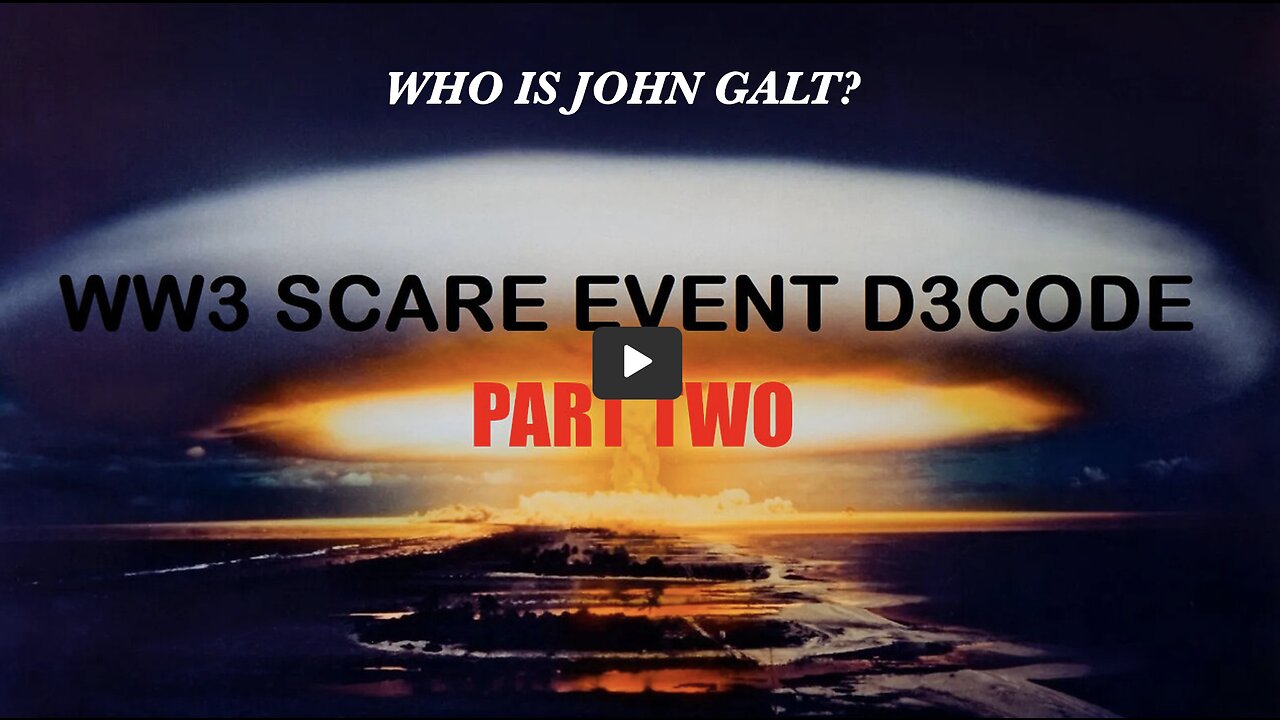 FCB D3CODE 🚨🚨WW3 SCARE EVENT D3CODE 🚨🚨PART TWO THX John Galt SGANON