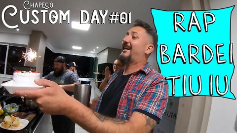 Chapecó Custom Day - DIA 1: Rap Bardei TIU IU, o aniversário do Americano