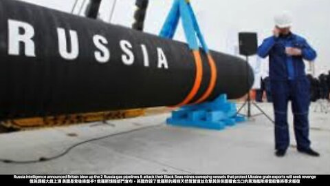 Russia intelligence announced Britain blew up the 2 Russia gas pipelines