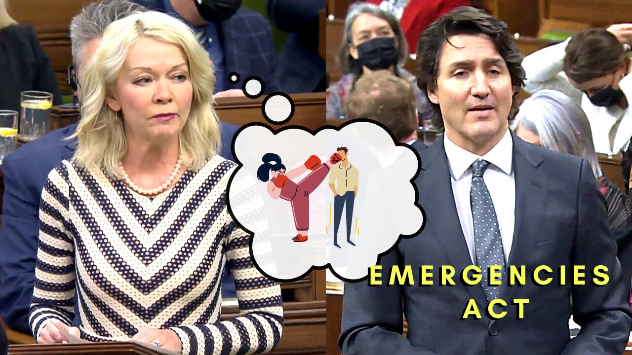 Candace Bergen To Trudeau Emergencies Act/Sledgehammer