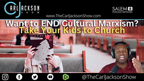 Want to END Cultural Marxism? Take Your Kids to Church