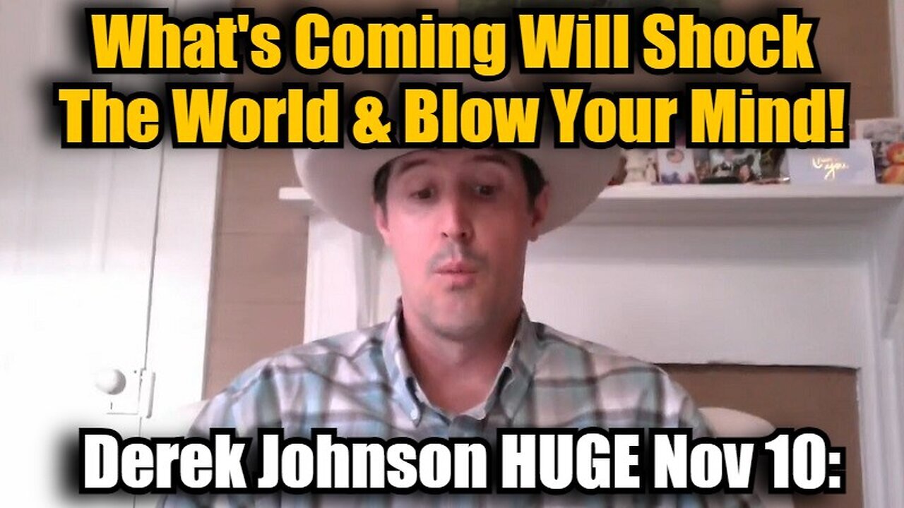 Derek Johnson HUGE - What's Coming Will Shock The World & Blow Your Mind - 11/11/24.