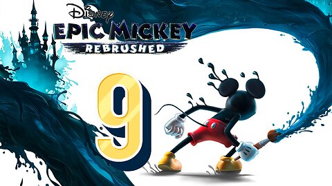 epic mickey rebrushed part 9