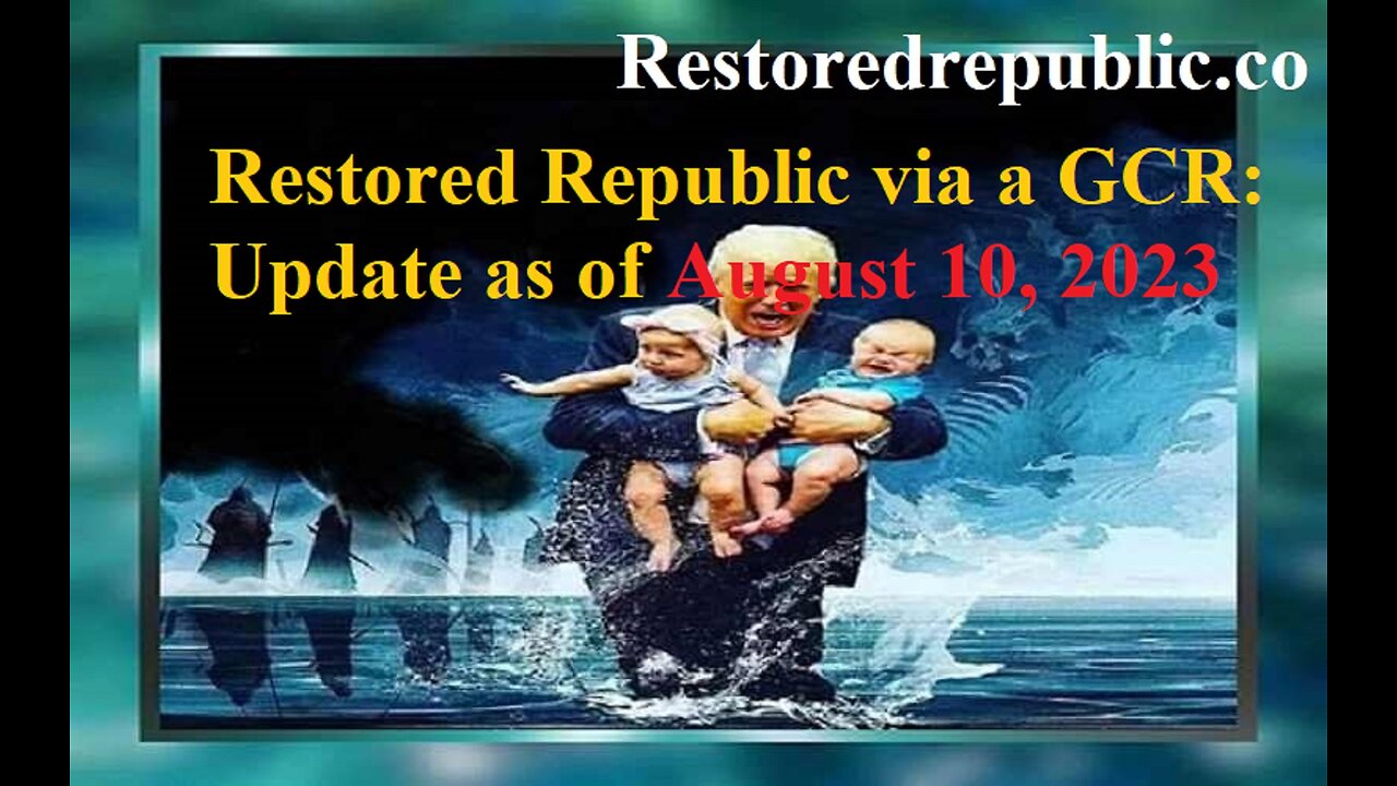 Restored Republic via a GCR Update as of August 10, 2023