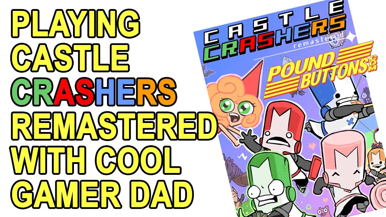 Castle Crashers Remastered - Trying out some new setups with CoolGamerDad